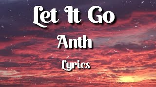 Anth - Let It Go - ( Lyrics)