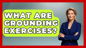 What Are Grounding Exercises? - Inside Body Image