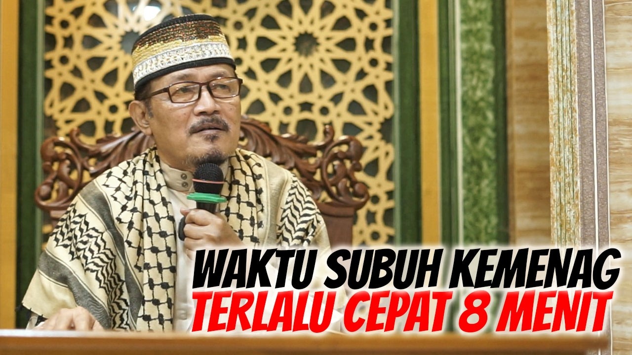 WAKTU SUBUH KEMENAG ITU TERLALU CEPAT 8 MENIT : Prof Dr KH Ahmad Zahro MA al-Chafidz