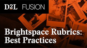 D2L Brightspace Rubrics: Best Practices to Enhance Learner Engagement and Success With Rubrics