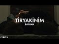 bayhan - tiryakinim. (sözleri) | son bir isteğim senden bir daha deneyelim