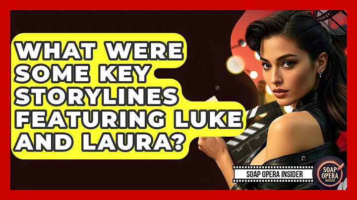 What Were Some Key Storylines Featuring Luke And Laura? - Soap Opera Insider