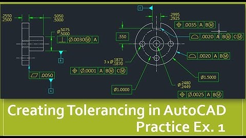 Lect 11-3 Creating Tolerancing in AutoCAD | Practice Ex. 1