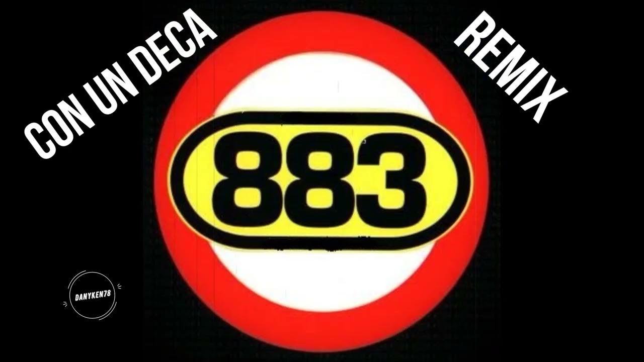883 Con un Deca Remix Danyken78 YouTube 883 Con un Deca Remix Danyken78 YouTube