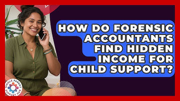How Do Forensic Accountants Find Hidden Income For Child Support? - Single Parent Support Hub