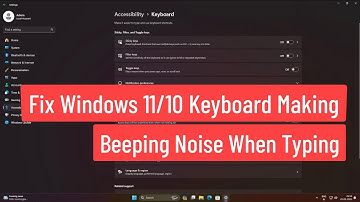 Fix Windows 11/10 Keyboard Making Beeping Noise When Typing