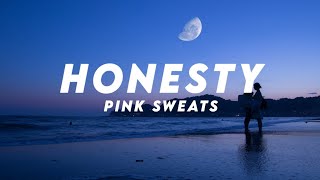 Pink Sweat$ - Honesty (Lyrics)