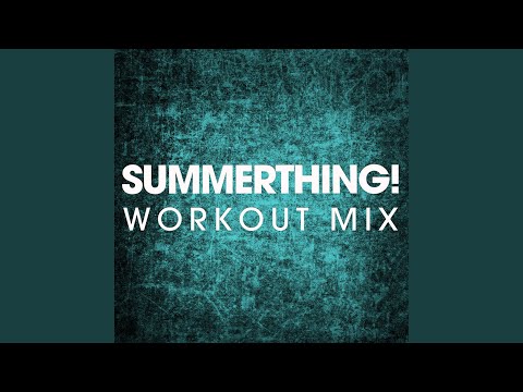 Summerthing! (Extended Workout Mix)