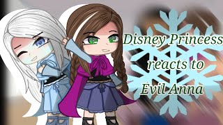 Disney Princesses reacts to Villain Anna |Gacha club reaction| Frozen| Part 1