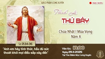 🔴 GIÁO PHẬN LONG XUYÊN : THÁNH LỄ THỨ BẢY 29/11/2025 | Lúc 19:00 THỨ BẢY