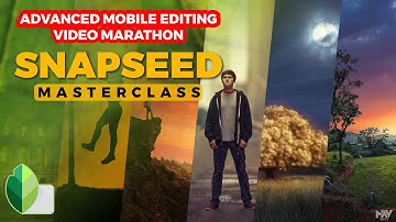 Master Advanced Mobile Editing Tricks in Snapseed Video Marathon | SNAPSEED TUTORIAL | Android | iOS