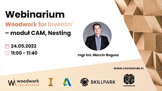 WEBINARIUM - Woodwork for Inventor - moduł CAM, Nesting