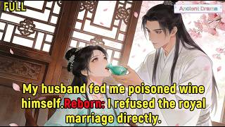 Details My husband fed me poisoned wine himself.Reborn: I refused the royal marriage directly. Update