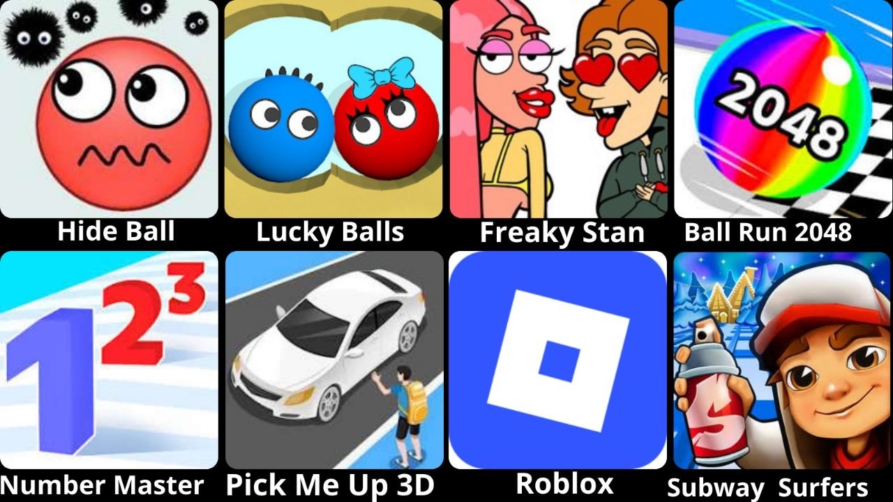 Hide Ball, Lucky Balls,Freaky Stan, Ball Run2048, Number Master,Pick Me Up 3D, Roblox,Subway Surfer