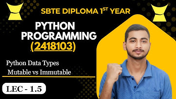 Python  Programming (241803) | L-1.5: Data Types, Mutable & Immutable Types Explained in Hindi