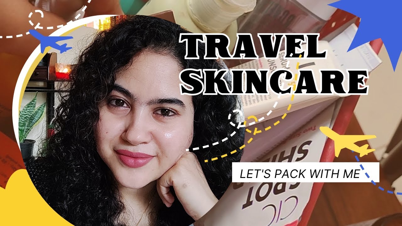 TRAVEL SKINCARE Skincare I Packed for My Trip to Kolkata Skincare