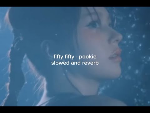 Fifty Fifty Pookie Slowed Reverb