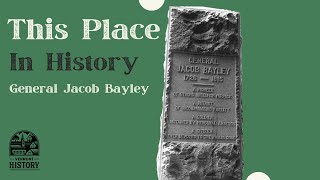 This Place in History: General Jacob Bayley
