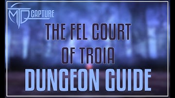 The Fel Court of Troia Dungeon Guide - FFXIV
