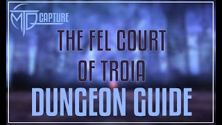 The Fel Court of Troia Dungeon Guide - FFXIV