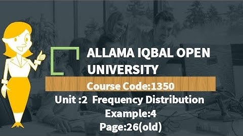 1350|Unit:2||Frequency Distribution Table  Example:4| Page :26 |Contract:0318-7895979