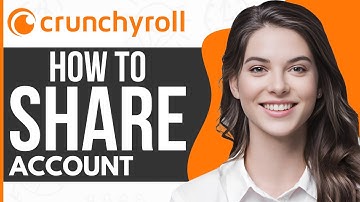 How to Share Crunchyroll Account - Full Guide 2024