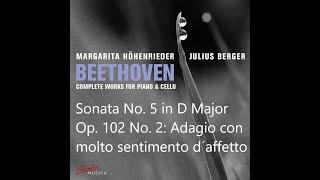 Höhenrieder &amp; Berger – Beethoven: Sonata No. 5 in D Major Op. 102 No. 2: Adagio con molto sentimento