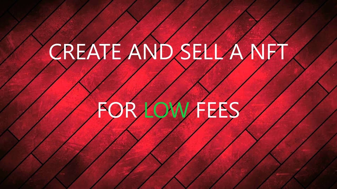How to create and sell a NFT for under $1