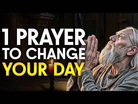 Prayer For Today | Say This PRAYER & Change Your Entire Day