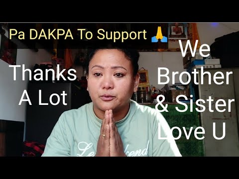 Thanks you to support Pa Dakpa # Pa Dakpa # Tibet # supporting vlog#tibetanyoutuber