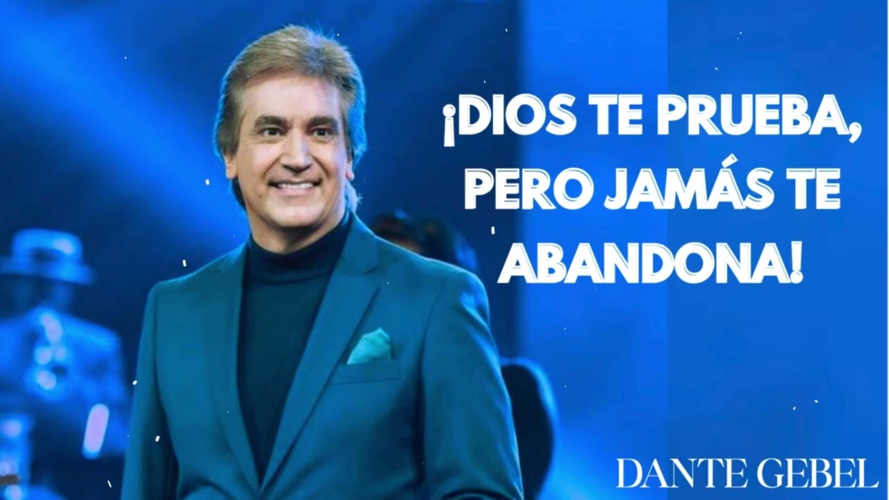 ¡Dios Te Prueba, Pero Jamás Te Abandona! | The Divine Path | Dante Gebel