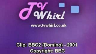 Bbc2 2001 - Domino