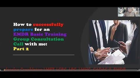 EMDR 101: How to successfully prepare for an EMDR Basic Training Consultation Call with me: Part 2