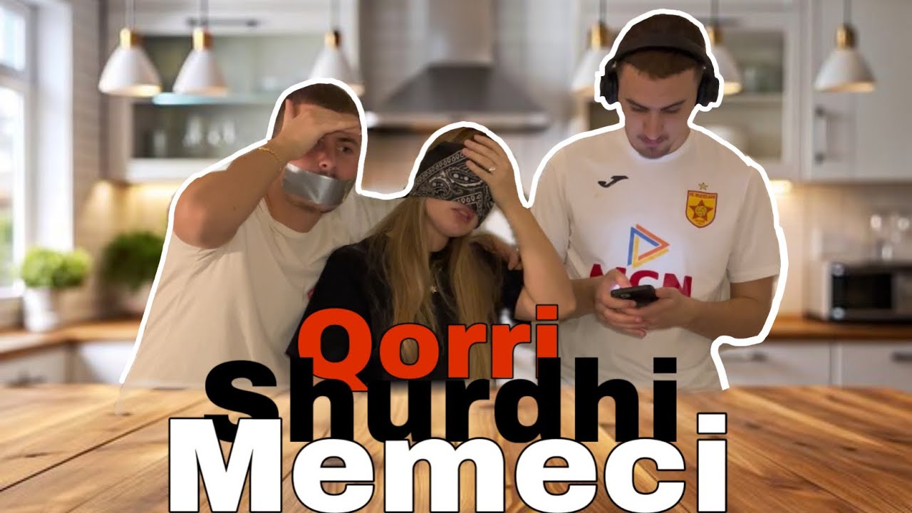 QORRI, SHURDHI DHE MEMECI 😎🧏🤐
