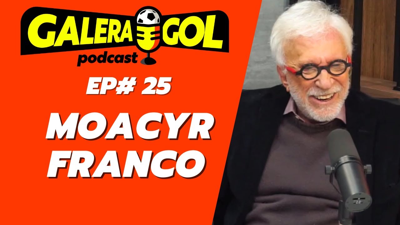 Moacyr Franco conta tudo no Galera Gol Podcast  EP #25