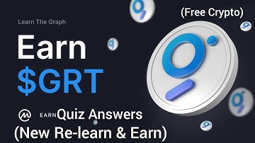 The Graph(GRT) Token Quiz Answers - Coinmarketcap Re-Learn and Earn Program | Win Free 10 GRT Tokens
