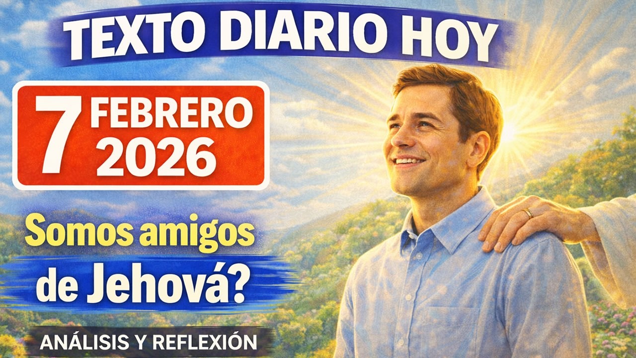 Texto Diario de hoy de los Testigos de Jehová - SABADO 7 DE FEBRERO 2026