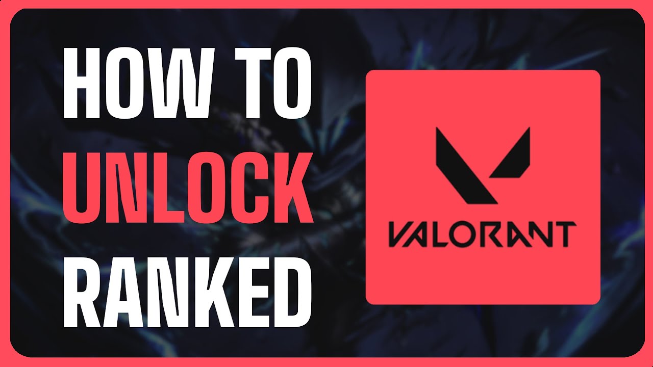 How To Unlock Ranked in Valorant - Tutorial (2025)