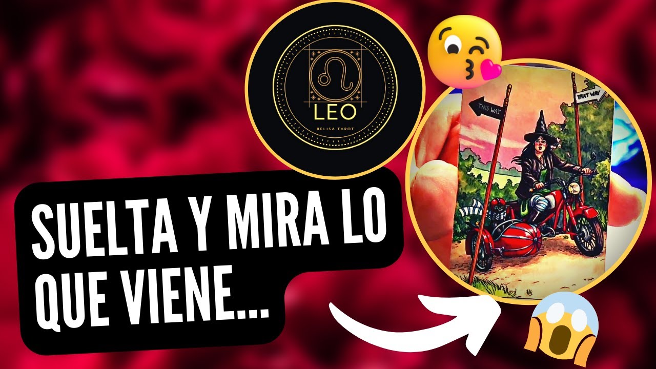 LEO ♌ SUELTA Y MIRA LO QUE VIENE PARA TI, LEO DE HOY - YouTube