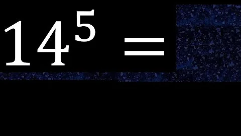 14 exponent 5 , number raised to the power, number above the number