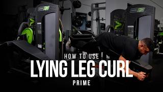 How to use the Prime Lying Hamstring Curl | Setup & Movements