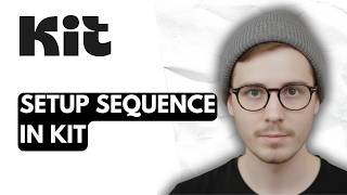 How To Setup Sequence In Kit [2026 Guide]