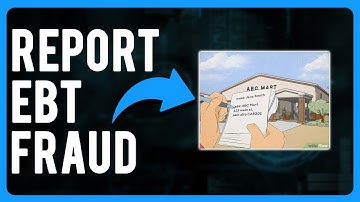 How to Report EBT Fraud (Food Stamp Fraud)