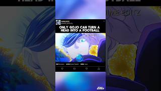 Only Gojo Can Turn A Head Into A Football