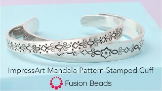 Learn How to Make a Mandala Pattern Stamped Cuff with ImpressArt | Fusion Beads