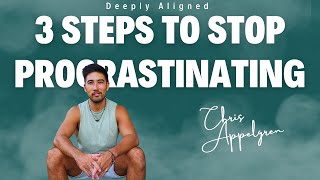 3 Powerful Steps To Stop Procrastinating And Start Taking Action