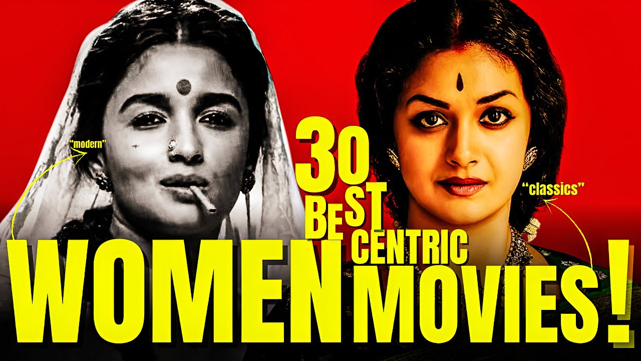 🔥 30 Best Women Centric Indian Films — From Classics to Now!