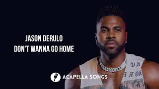 Jason Derulo  Dont Wanna Go Home acapella