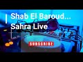 Cheb himi abarak  sahra live  shab el baroud sabri sabri ndah ndah samira soire nouvel an 2022