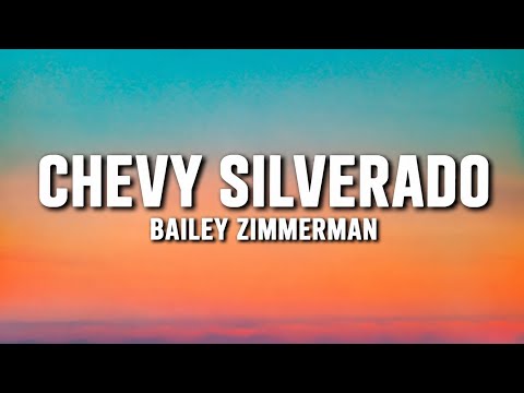 Bailey Zimmerman – Chevy Silverado (Lyrics) | Trending Music Video 🔥🎸